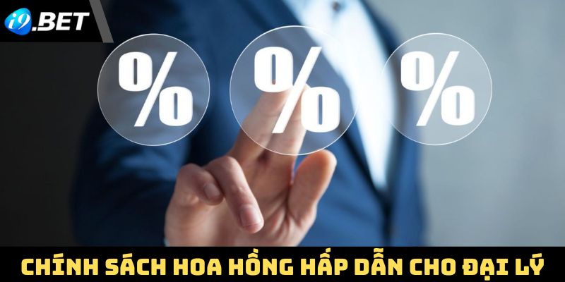 Chính sách hoa hồng hấp dẫn dành cho đối tác làm đại lý