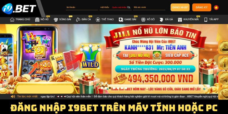Đăng nhập i9Bet nhanh chóng trên máy tính hoặc PC