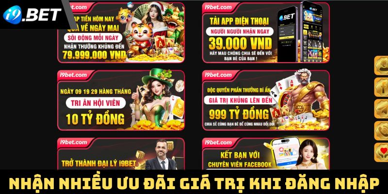 Nhận nhiều ưu đãi giá trị khi đăng nhập vào nền tảng i9Bet